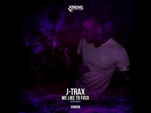 J-Trax - We Like To Fuck (Roze Remix)