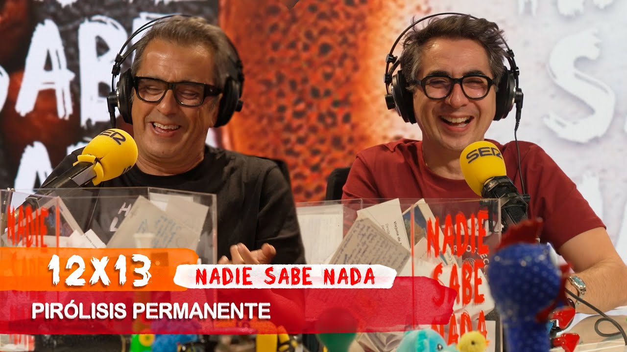 NADIE SABE NADA 12x13 | Pirólisis permanente