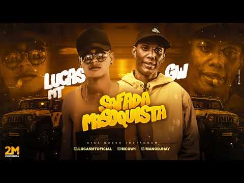 LUCAS MT E MC GW - SAFADA MASOQUISTA - MÚSICA NOVA