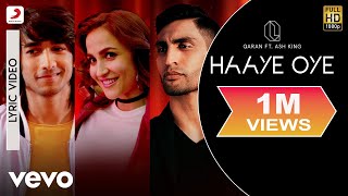 Haaye Oye - Official Lyric Video|QARAN ft.Ash King|Elli