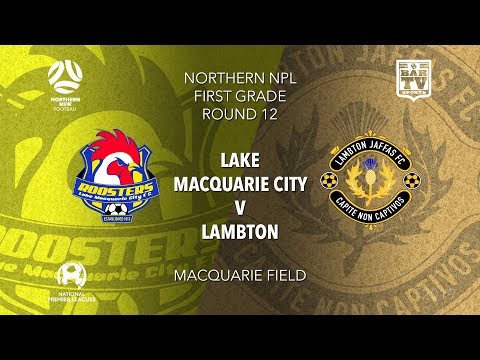2019 NPL Northern NSW U20's and 1st Grade - Round 12 Catch up - Lake Macquarie v Lambton Jaffas