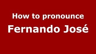How to pronounce Fernando José