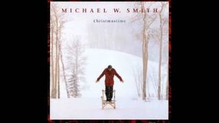 Michael W. Smith--"Away in a Manger (Medly)"
