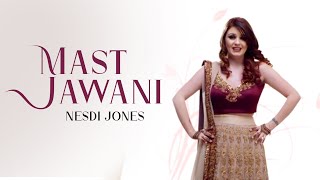 Nesdi Jones | Mast Jawani | Middleman | **Official Video** | Latest Punjabi Songs 2016