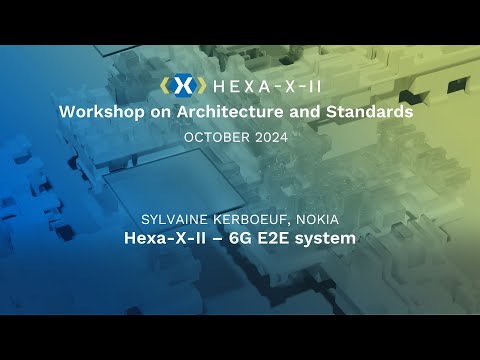Hexa-X-II – 6G E2E system – Sylvaine Kerboeuf (Nokia)