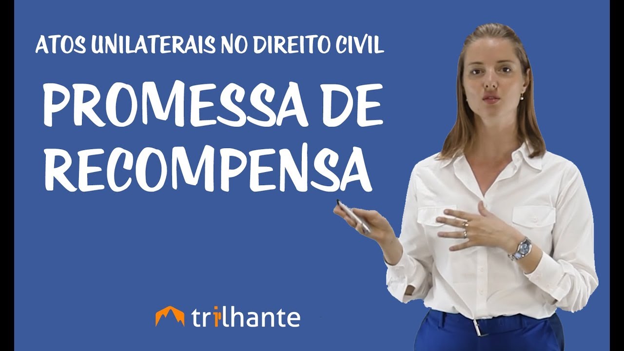 Atos Unilaterais no Direito Civil - Promessa de Recompensa