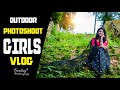 Girls Outdoor Photoshoot | Vlog | Tamil | Trending Photography | Model Shoot #outdoor #vlog #model