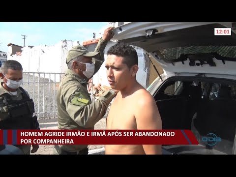Homem agride irmaÌƒo e irmaÌƒ apoÌs ser abandonado por companheira 28 09 2021