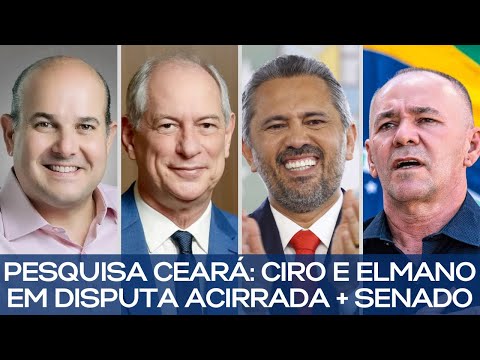 PESQUISA CEARÁ: CIRO E ELMANO EM DISPUTA ACIRRADA + SENADO