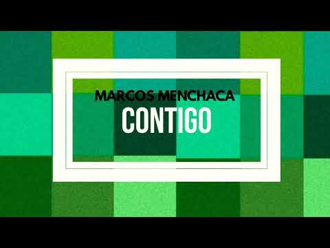 Contigo (Letra) - Marcos Menchaca
