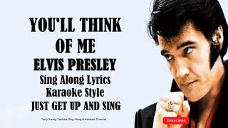 Elvis Presley  You&#39;ll Think of Me (HD) Sing Along Lyrics