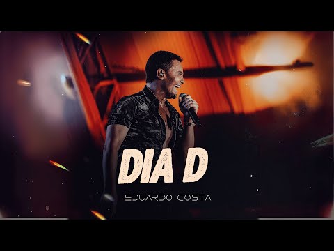 DIA D l EDUARDO COSTA (Clipe Oficial)