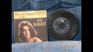 Ann Margret What Am I Supposed To Do 45 rpm mono mix