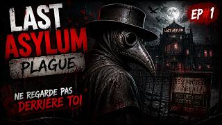 Last Asylum : Plague 🩸 EP#1 Ne regarde pas derrière toi 🩸