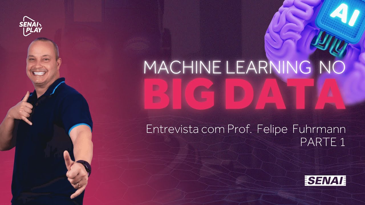 Machine Learning no BIG DATA: Desvendando a Indústria 4.0 com Felipe Fuhrmann - Parte 1 | SENAI Play