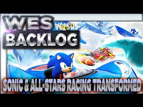Wes Vs. Backlog - Sonic & All-Stars Racing Transformed