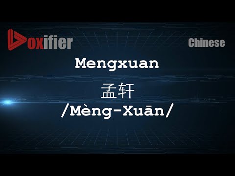 How to Pronunce Mengxuan (Mèng-Xuān, 孟轩) in Chinese (Mandarin) - Voxifier.com