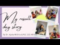 Story Time My RESULT Day Story By Dr Apala Mishra Upsc CSE AIR 09