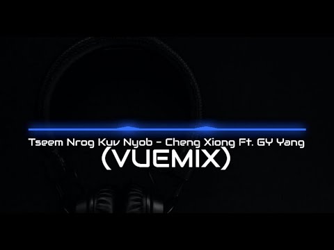 Tseem Nrog Kuv Nyob - Cheng Xiong Ft GY Yang (VueMix)
