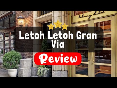 Letoh Letoh Gran Via Madrid Review - Is This Hotel Worth It?