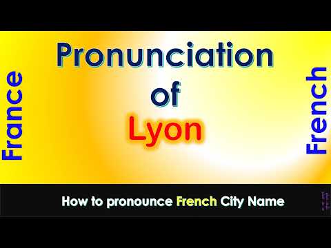 Lyon - How to pronounce Lyon, Rhône, Auvergne-Rhône-Alpes in French accent?