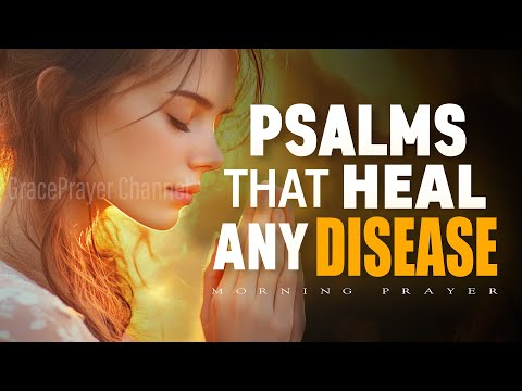 3 Powerful Psalms That Heal Any Disease and Restore Your Health | Morning Prayer