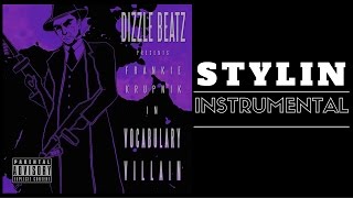Stylin (INSTRUMENTAL) - Prod. By Frankie Krupnik