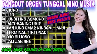 Download lagu DANGDUT ORGEN TUNGGAL NINO MUSIK❗DANGDUT JAWA MANTAB UNTUK TES SOUND❗CIDRO, LILO, LUNGITING ASMORO mp3