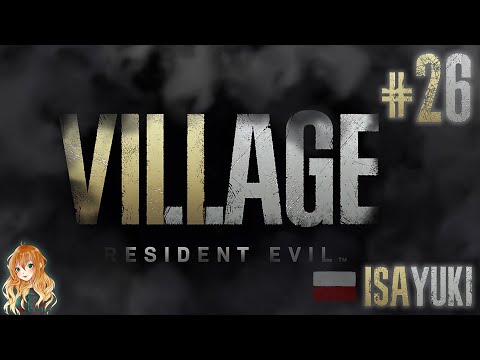 Resident Evil 8 Village PL odc.26- Alpha w wiosce - (#26) 4K- Napisy po polsku