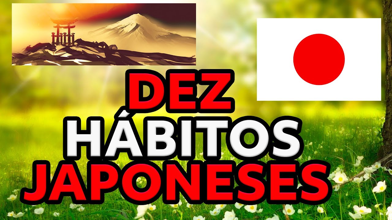 10 INCRÍVEIS HÁBITOS JAPONESES QUE TODOS DEVERIAM SEGUIR (MUITOS SÃO ÚTEIS PARA A SAÚDE)