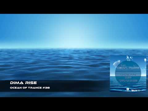 Dima Rise - Ocean Of Trance #138