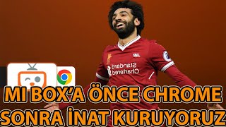 MI BOX'A ÖNCE CHROME SONRA DA İNAT KURUYORUZ ✊ SINETECH DRIVE'A ULAŞMA