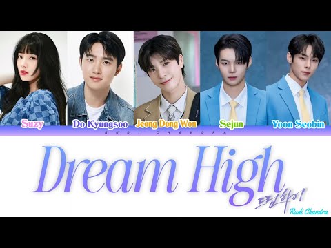 Suzy, D.O., Jeong Dong Won (ft. Sejun & Yoon Seo bin) - DREAM HIGH (드림하이) (CCLyrics Han/Rom/Idn/Eng)