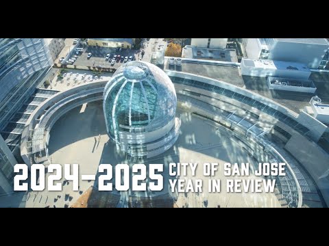 City of San José - Fiscal Year 2024–2025 Year in Review