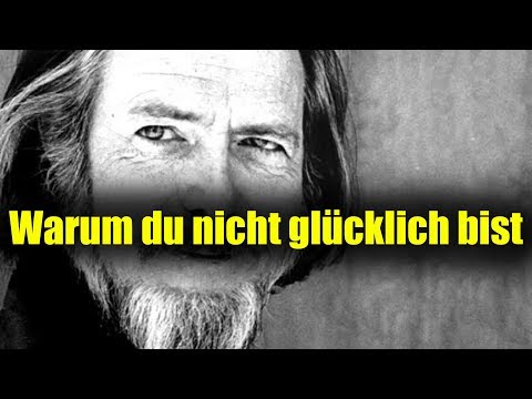Alan Watts Deutsch | Warum du nicht glücklich bist