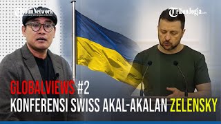 KONFERENSI SWISS AKAL-AKALAN ZELENSKY