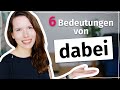 6 Bedeutungen von „dabei