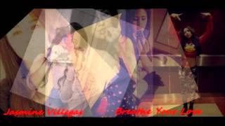 Jasmine Villegas - Breathe your love