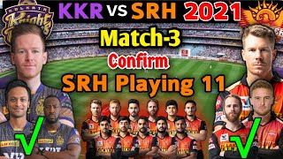 VIVO IPL 2021 Match-3 | SRH vs KKR Match Playing 11 | SRH Playing 11 | KKR vs SRH Match 2021