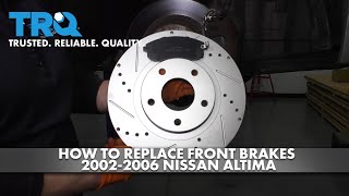 How to Replace Front Brakes 2002-2006 Nissan Altima