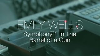 Emily Wells - Symphony 1 In The Barrel of a Gun