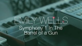 Emily Wells - Symphony 1 In The Barrel of a Gun