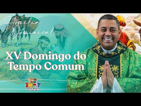 Father Cristiano F de Assis, scj - Homily for the 15th Sunday in Ordinary Time - YEAR C