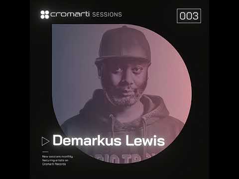 Cromarti Sessions 003 - Mixed by Demarkus Lewis