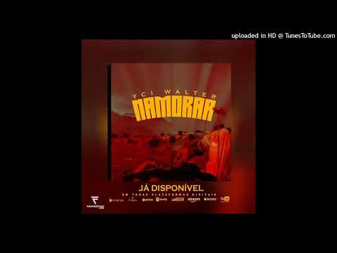 YCI Walter - Namorar (Ghetto Zouk) (Prod. Beto No Beat) (Áudio Official)