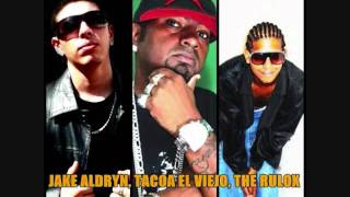 The Rulox  , Jake Aldryn & Tacoa El Viejo ( CUANDO ME VEZ )