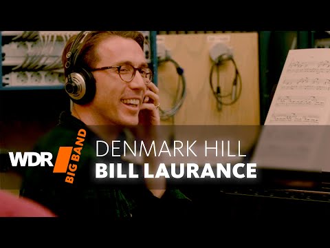 Bill Laurance feat. by WDR BIG BAND - DENMARK HILL