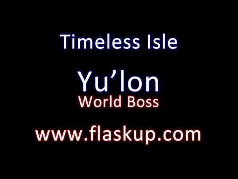 Raiding Guide - Yu'lon the Jade Serpent // Timeless Isle World Boss