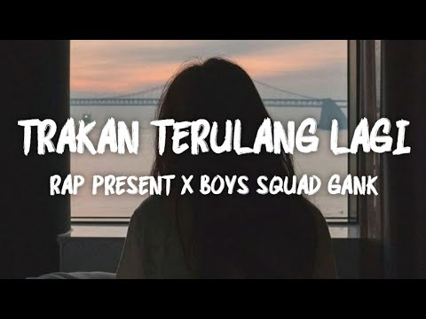 Trakan Terulang Lagi - Rap Present X Boys Squad Gank (LIRIK VIDEO)