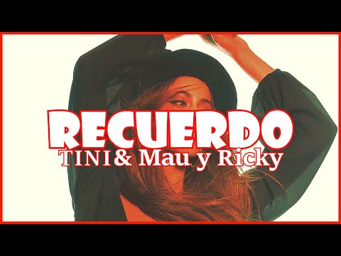 Tini, Mau y Ricky - Recuerdo (Letra/Lyrics)